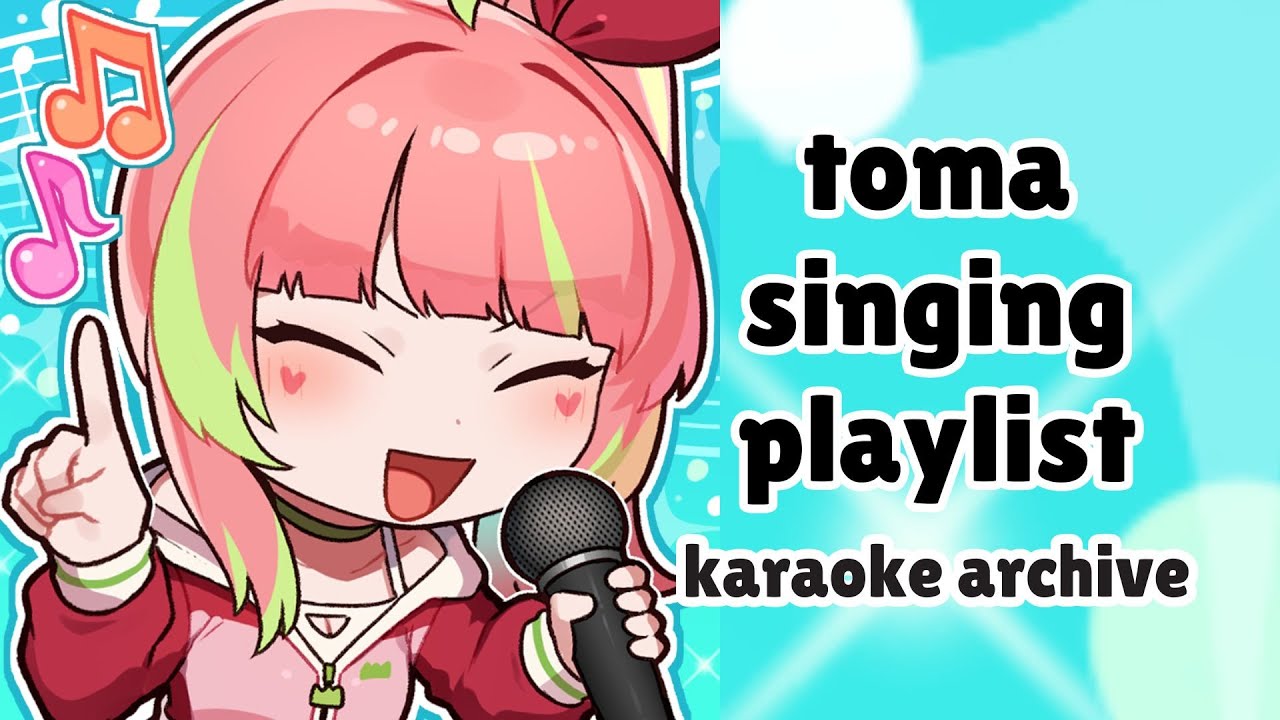 "It's Not A Phase, Mom" - Toma Singing Playlist