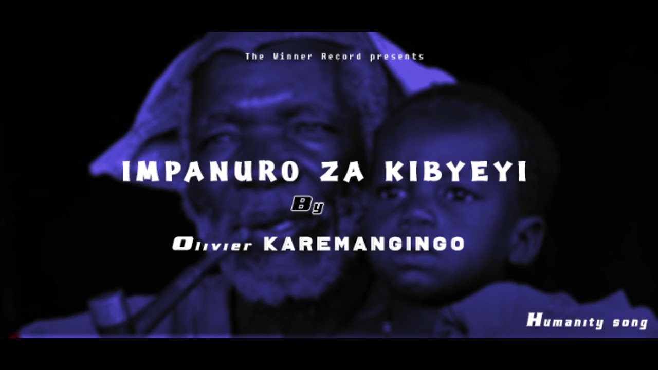 IMPANURO ZA KIBYEYI By Olivier KAREMANGINGO