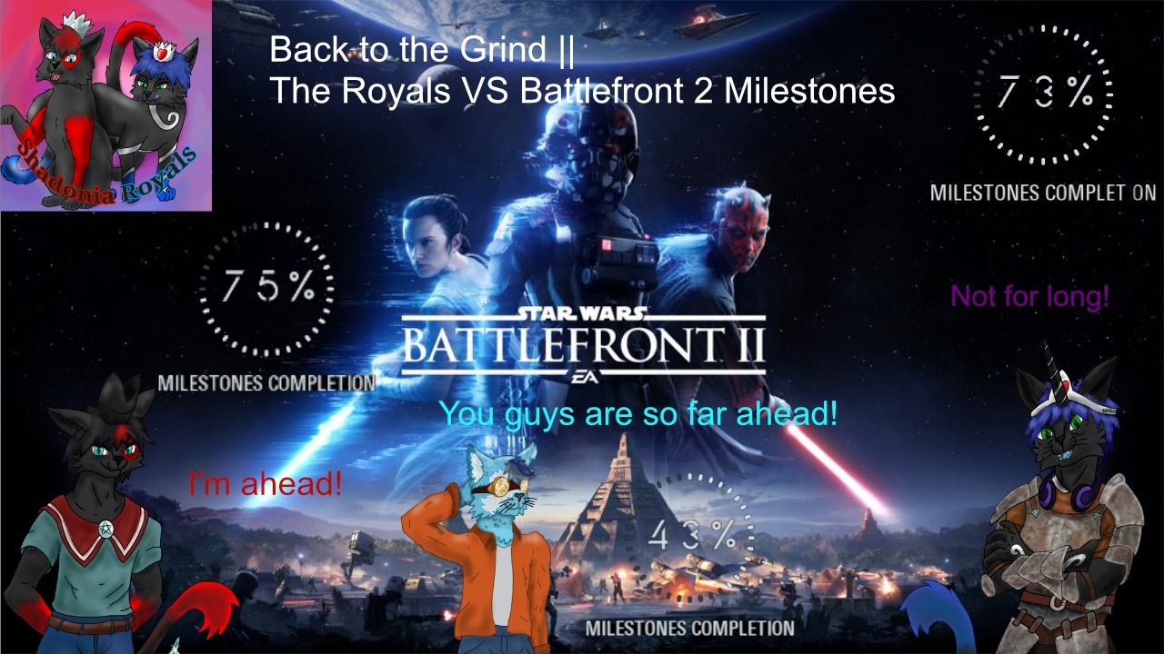 Continuing the Grind! || The Royals VS Battlefront 2 Milestones