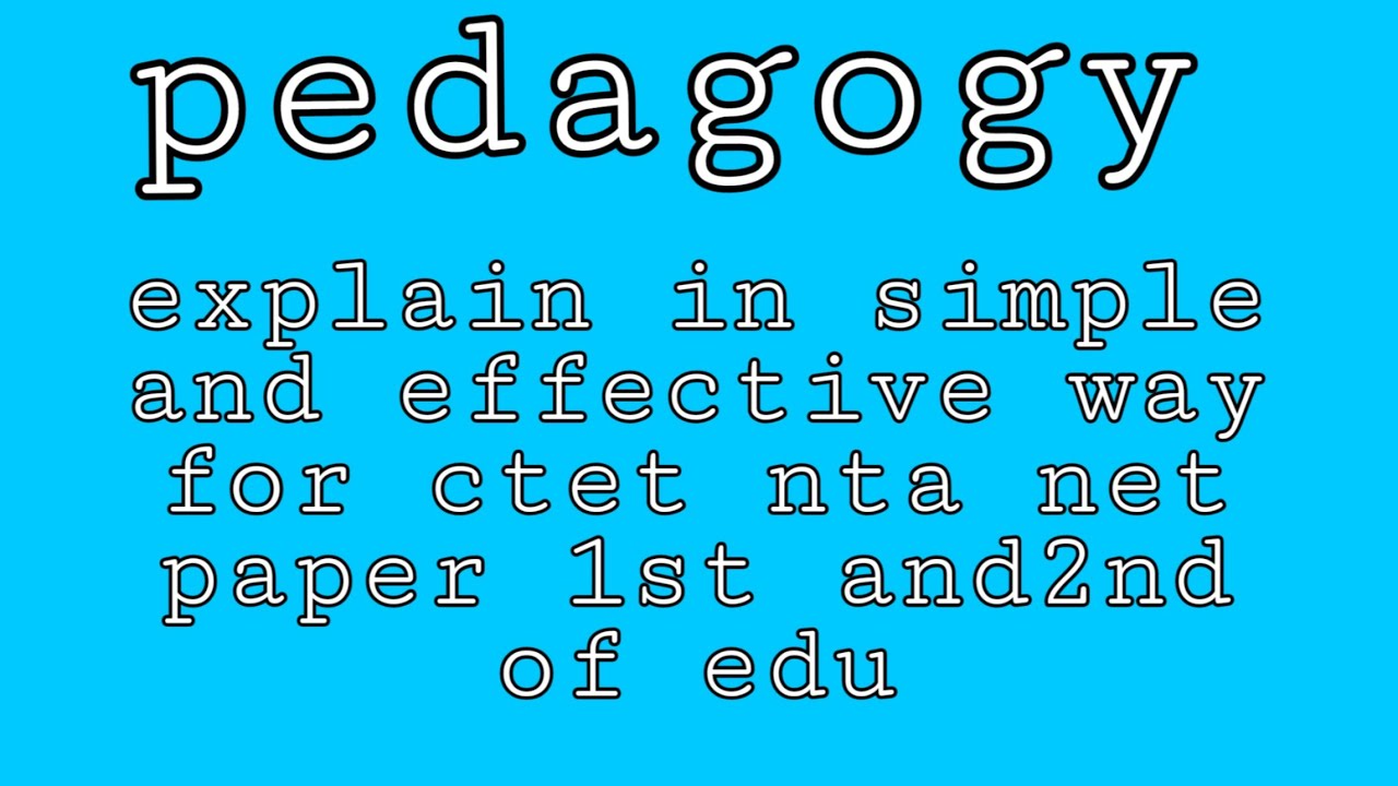 Paedagogy(the science of teaching)the art of teaching
