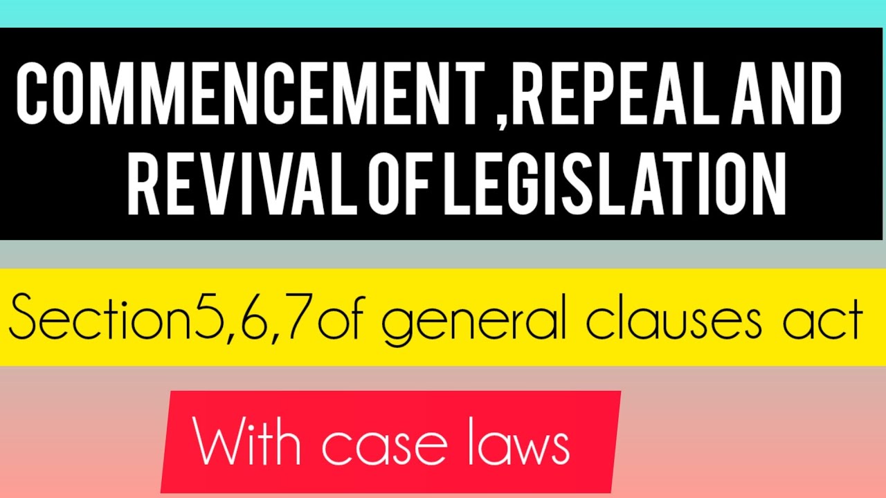 COMMENCEMENT REPEAL REVIVAL OF LEGISLATION IN IOS|SECTION 5,6,7 OF GENERAL CLAUSES ACT|TAMIL