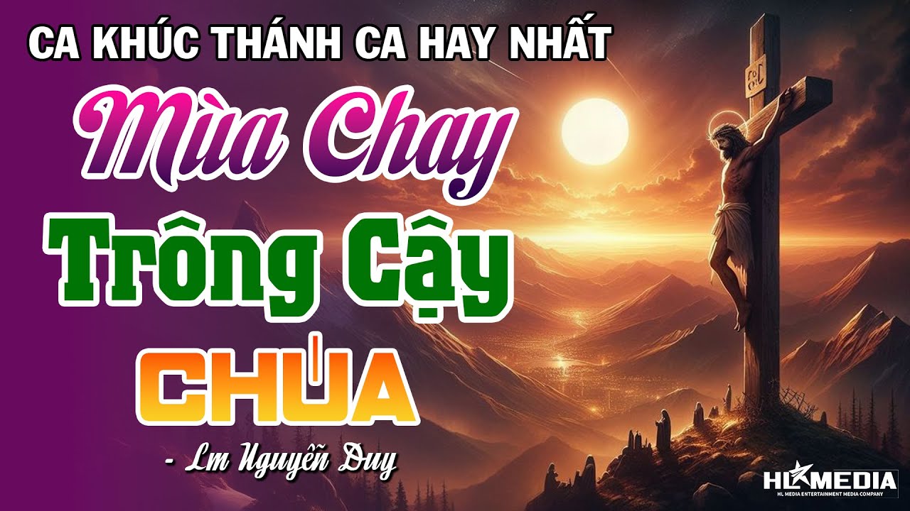Ca Khúc Thánh Ca ĐẶC BIỆT HAY Được Nghe Nhiều Nhất Hiện Hay | TRÔNG CẬY CHÚA - Lm Nguyễn Duy