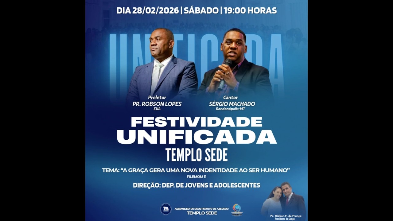 FESTIVIDADE UNIFICADA TEMPLO SEDE - DOMINGO NOITE
