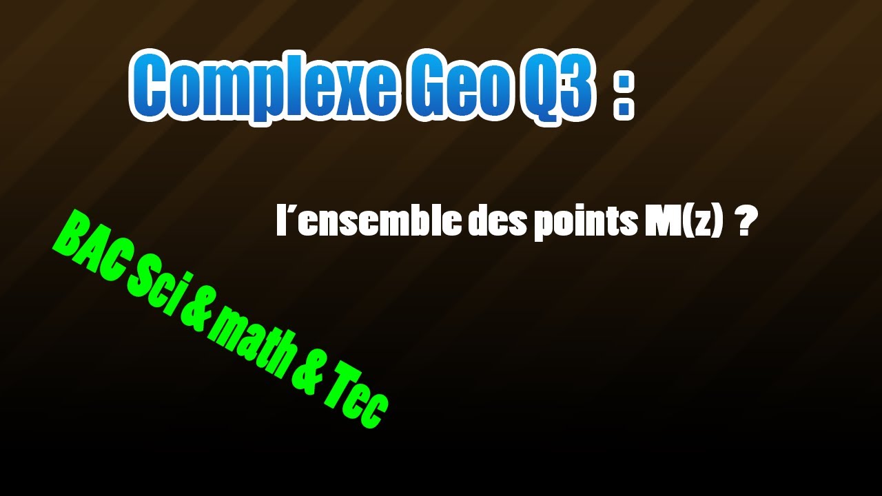12_complexe : déterminer l'ensemble des pts