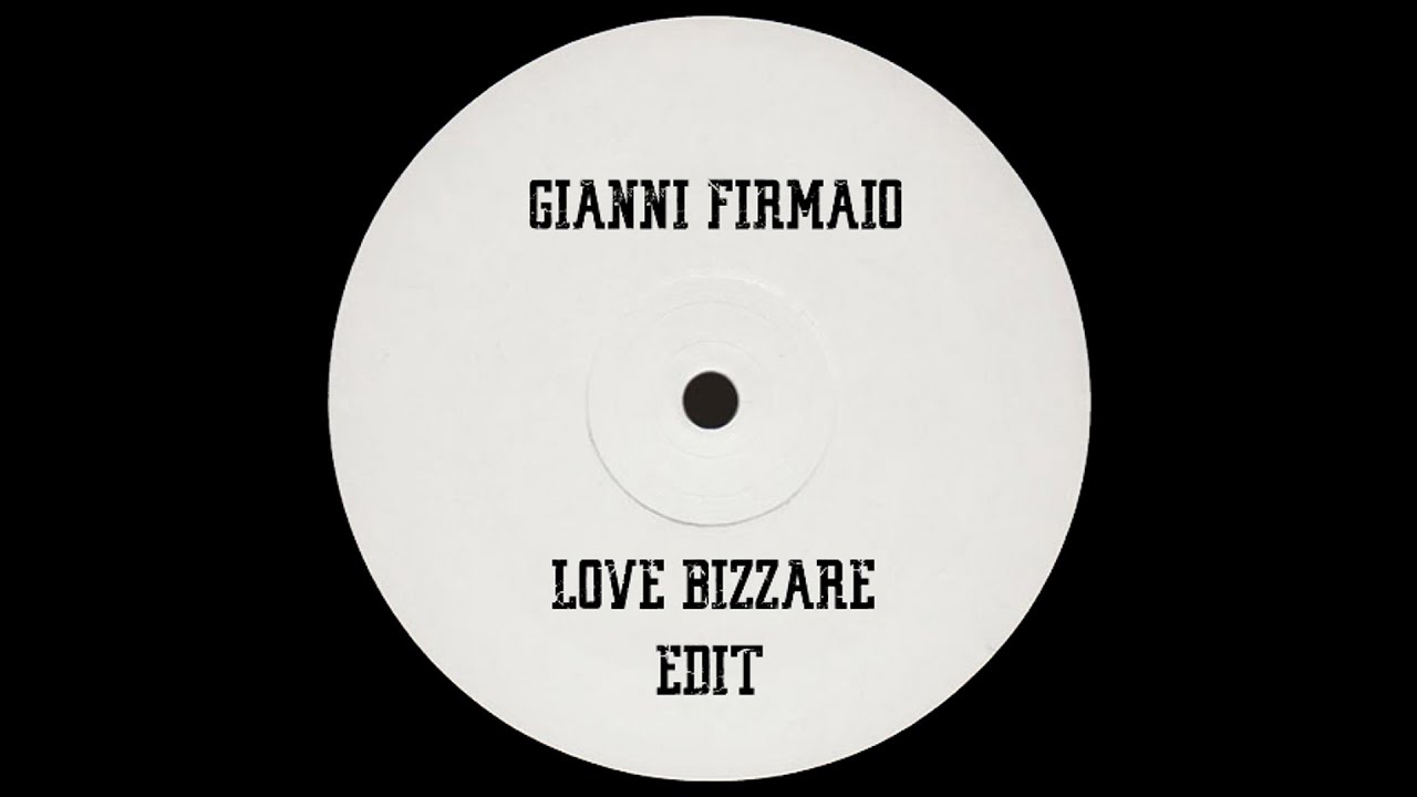 Gianni Firmaio - Love Bizzare (Edit) — FREE DL