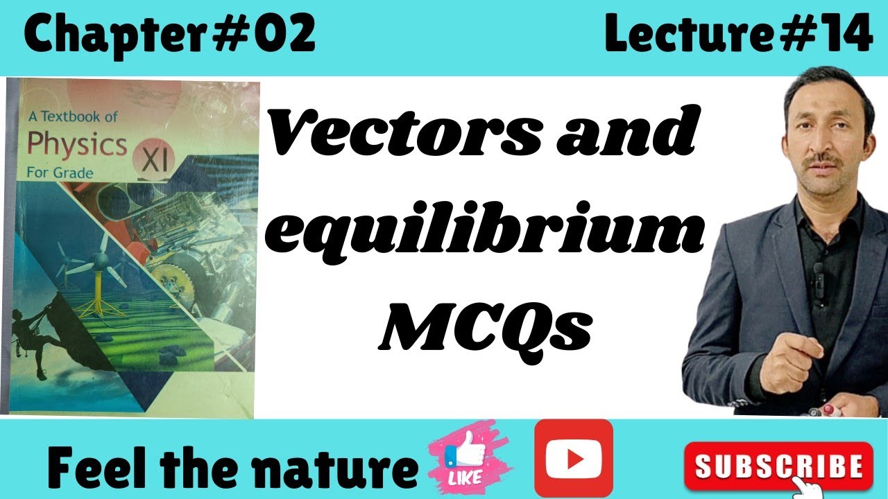 Chapter 2 physics Exercise Mcqs || Vectors || Class 11 Physics|| kpk board || Feel the nature||