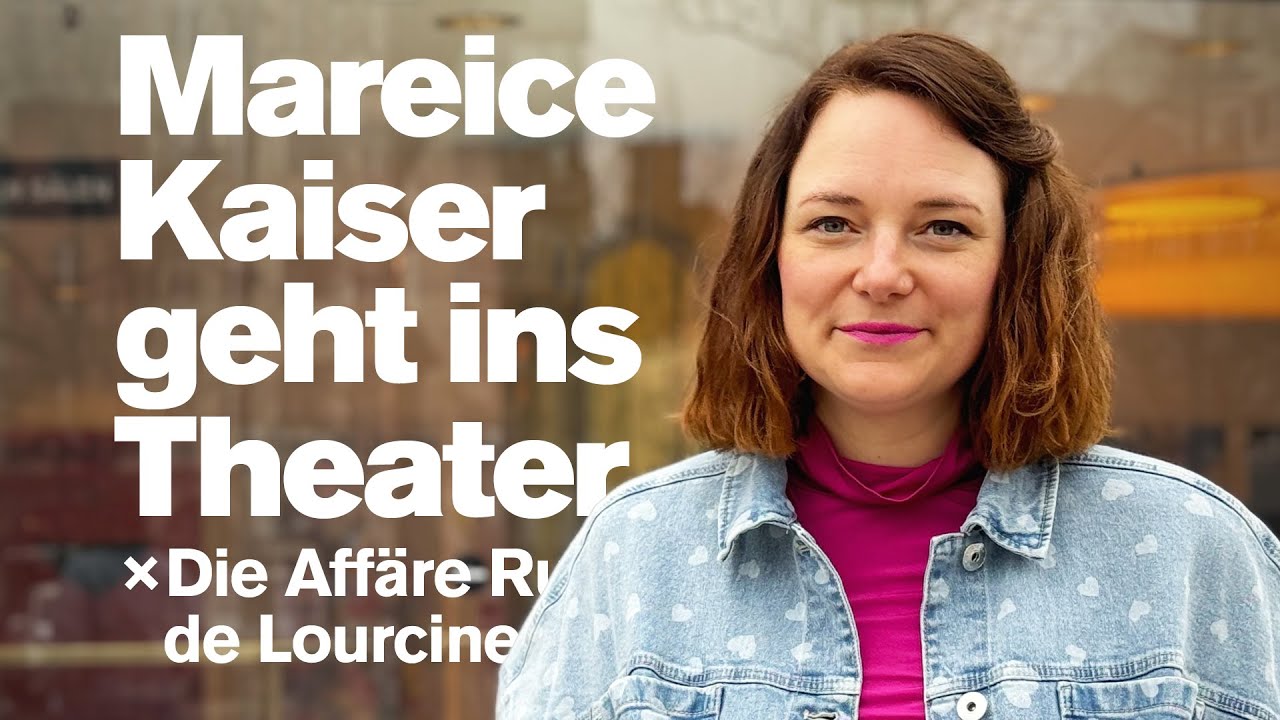 Mareice Kaiser geht ins Theater x Die Aff&auml;re Rue de Lourcine