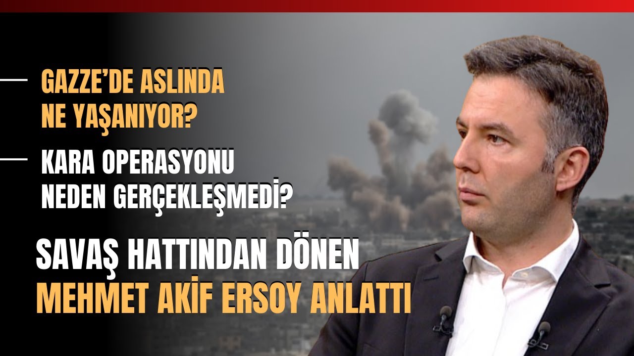 Gazze’de Aslında Ne Yaşanıyor? Savaş Hattından Dönen Mehmet Akif Ersoy Anlattı
