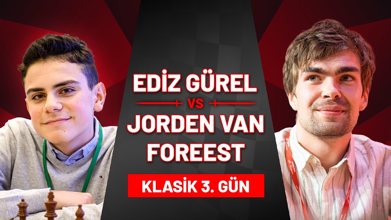 🔴 GM Ediz Gürel VS GM Jorden Van Foreest İkili Maçı Klasik 3. Oyun
