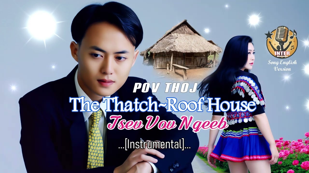 The Thatch Roof House - Tsev vov nqeeb - Pov thoj  English version