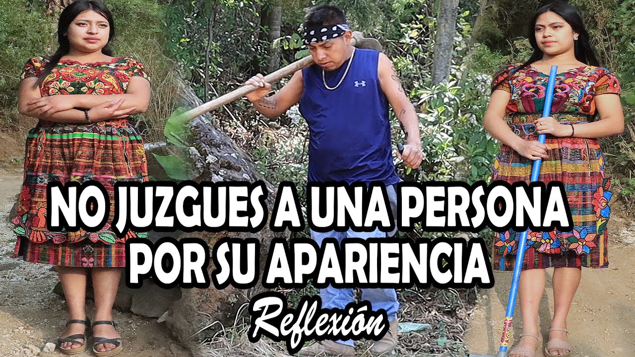 NO JUZGUES A UNA PERSONAPOR SU APARIENCIA Reflexión