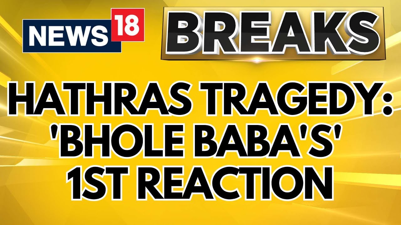 Hathras Stampede Case LIVE News | Bhole Baba Releases First Statement After Hathras Stampede | N18L