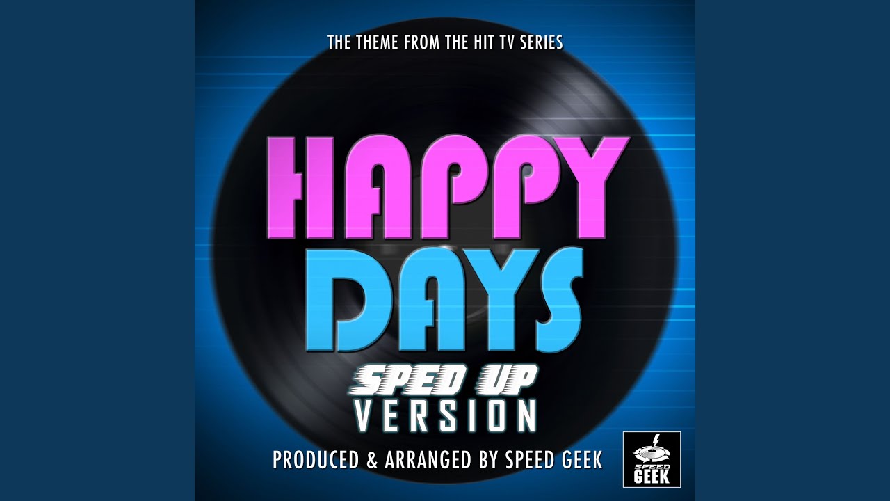 Happy Days Main Theme (From "Happy Days") (Sped Up)