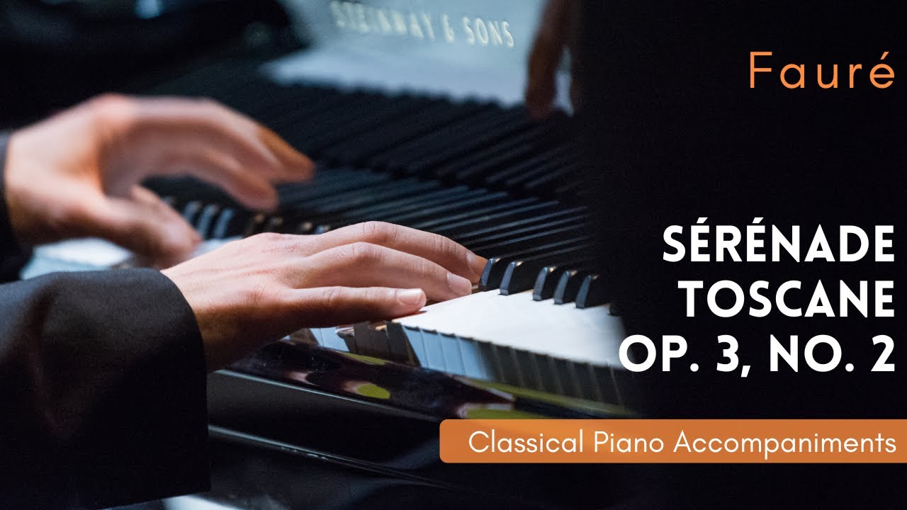 Fauré: Sérénade toscane, Op. 3, No. 2 (C minor) [Piano Accompaniment]