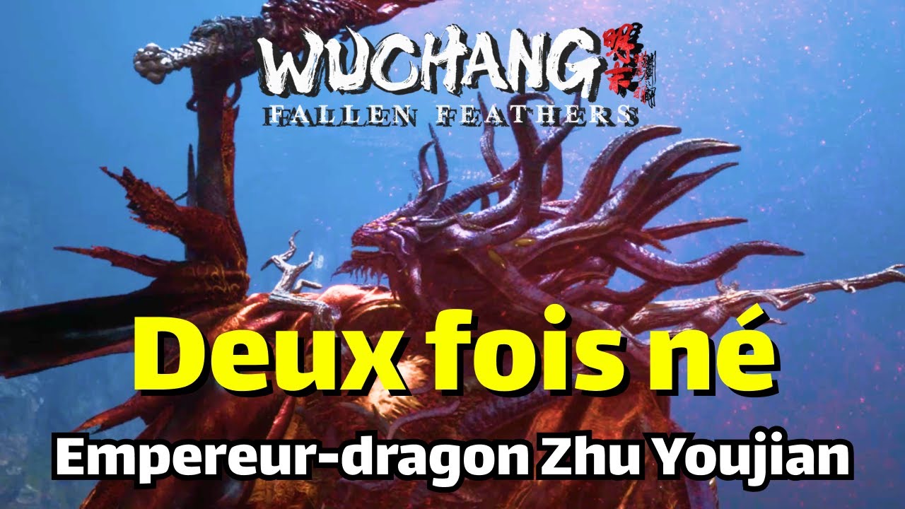 Guide Boss 17 - Deux fois né - Empereur-dragon - Obsession de Zhu Youjian - Wuchang