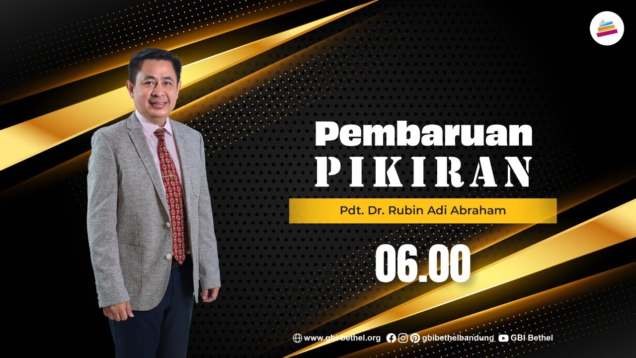 Pembaharuan Pikiran - Pdt. Dr. Rubin Adi Abraham (06:00 WIB)