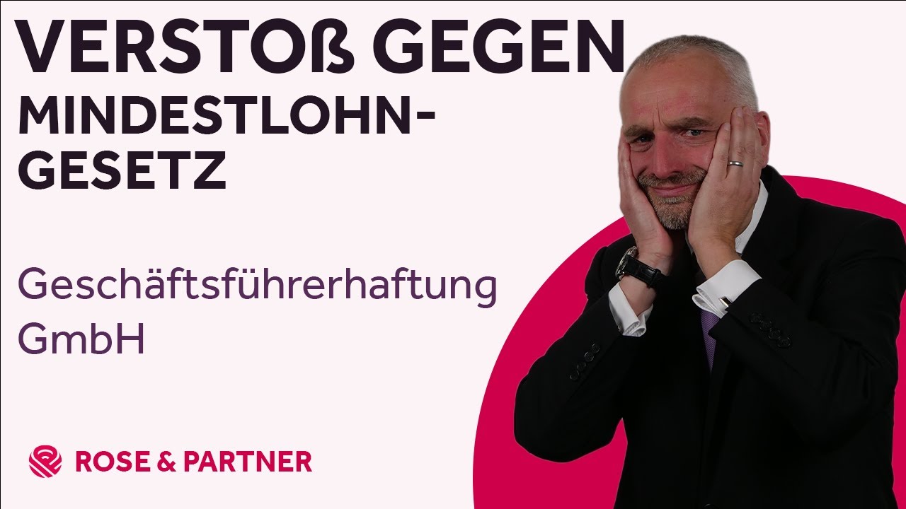 Mindestlohnverstoß - Haftungsrisiken für Geschäftsführer / GmbH-Ratgeber (Kanzlei ROSE & PARTNER)