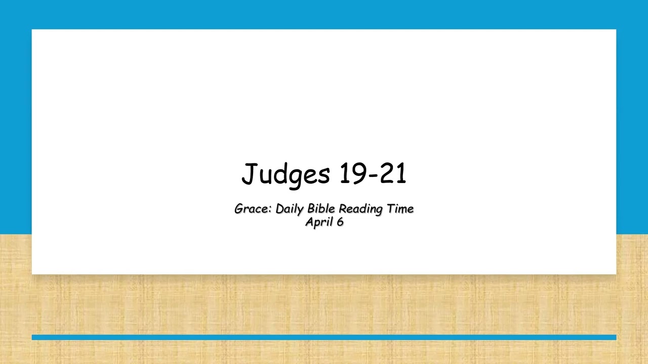 April 6 - Judges 19-21