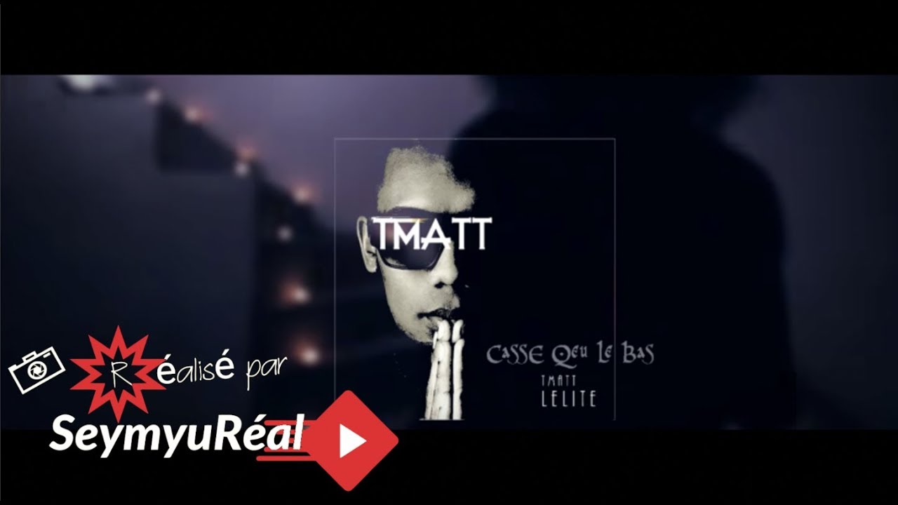 T-MATT - Casse que le bas [#SEYMYUREAL ]