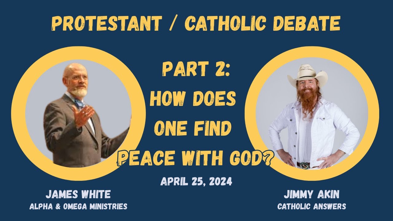 James White vs Jimmy Akin - How Does One Find Peace With God?
