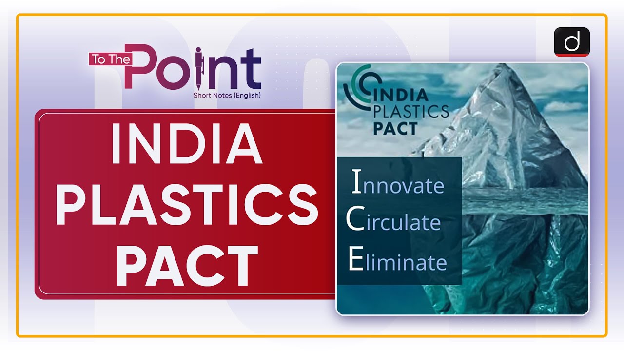 India Plastics Pact - To The Point (Short Notes) l Drishti IAS English