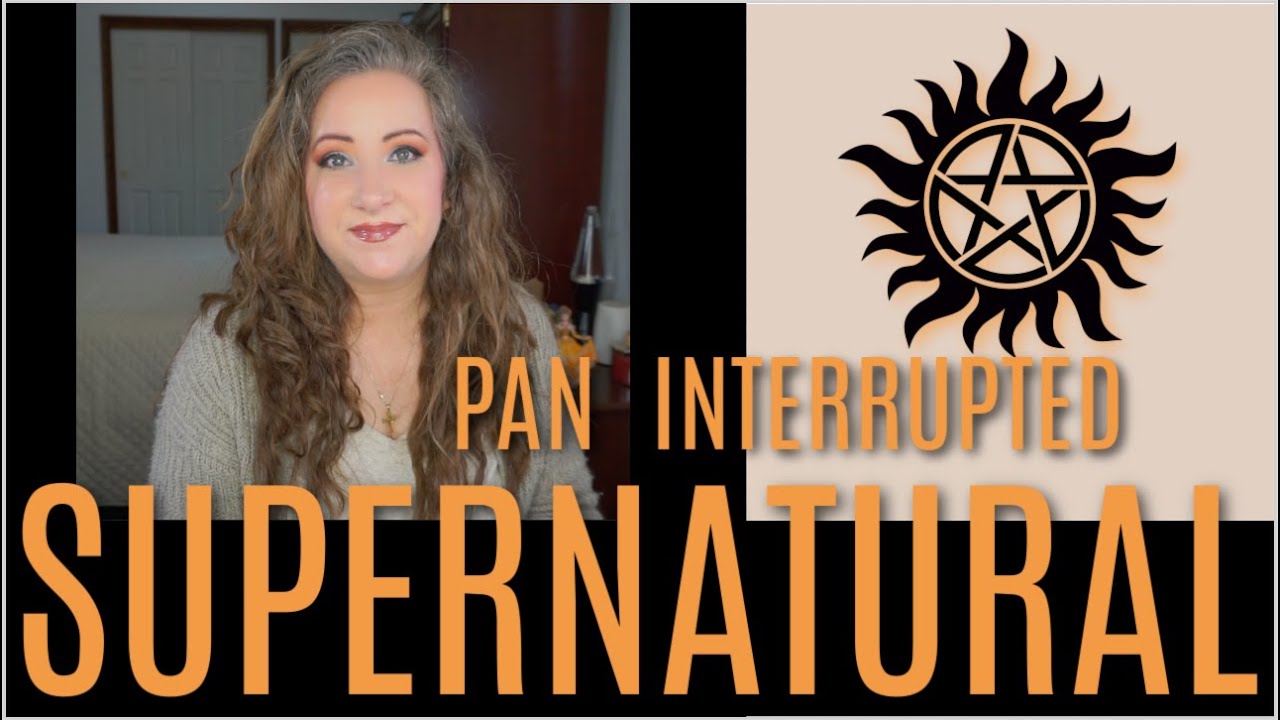 Supernatural: Pan Interrupted ~ Update 75