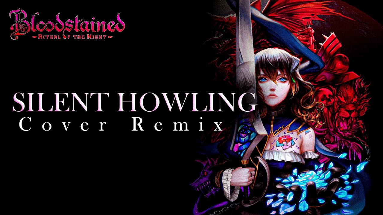 Bloodstained Ritual of the Night OST Silent Howling Cover Remix