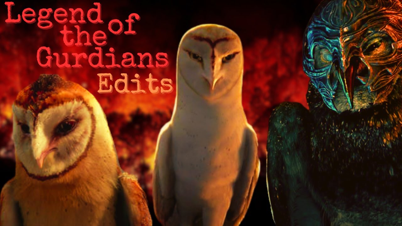 Legend of the Guardians: the Owls of Ga'Hoole Edits