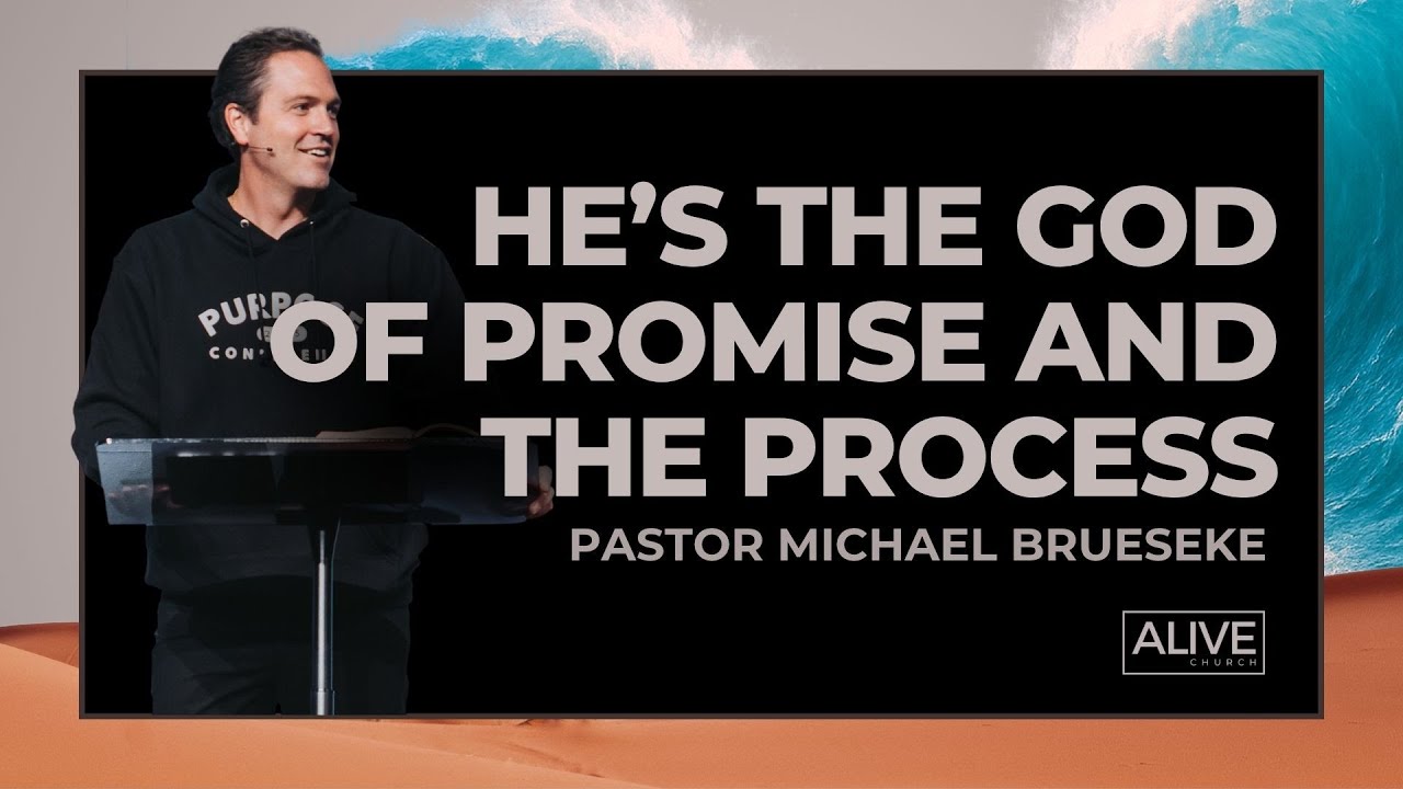 He’s the God of Promise and the Process | Pastor Michael Brueseke