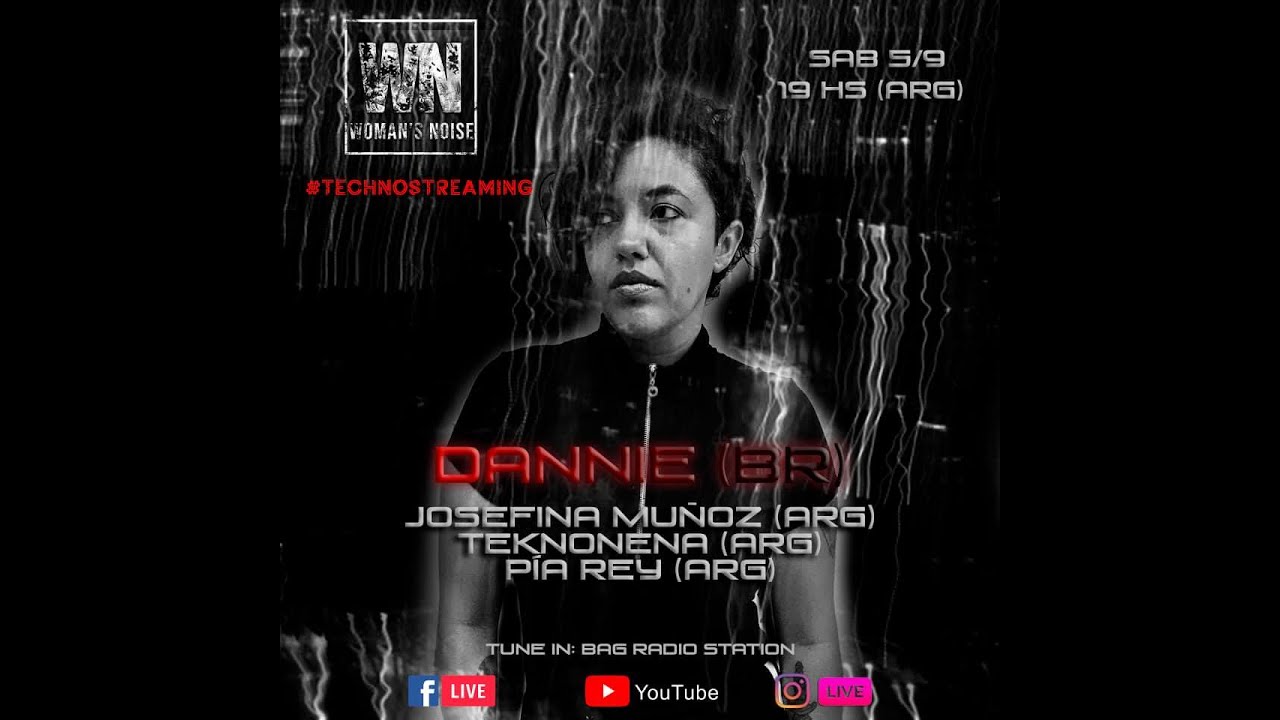 BAGRADIO WOMAN&acute;S NOISE #TECHNOSTREAMING N&deg;7 DANNIE (BRASIL)
