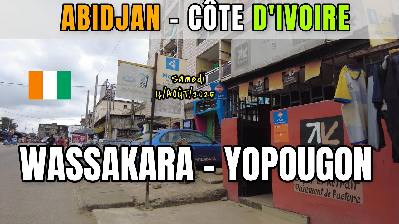 Yopougon - WASSAKARA août 2025 ( ABIDJAN - CÔTE D'IVOIRE)