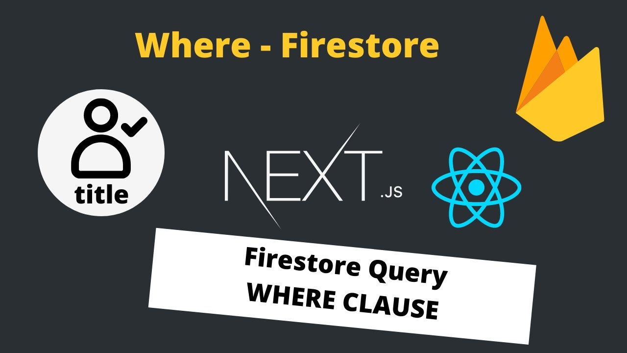 Firestore Query - How to use the Firebase where clause