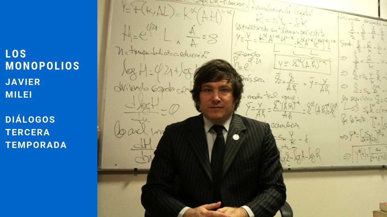 Javier Milei -  Microeconomía y Monopolios