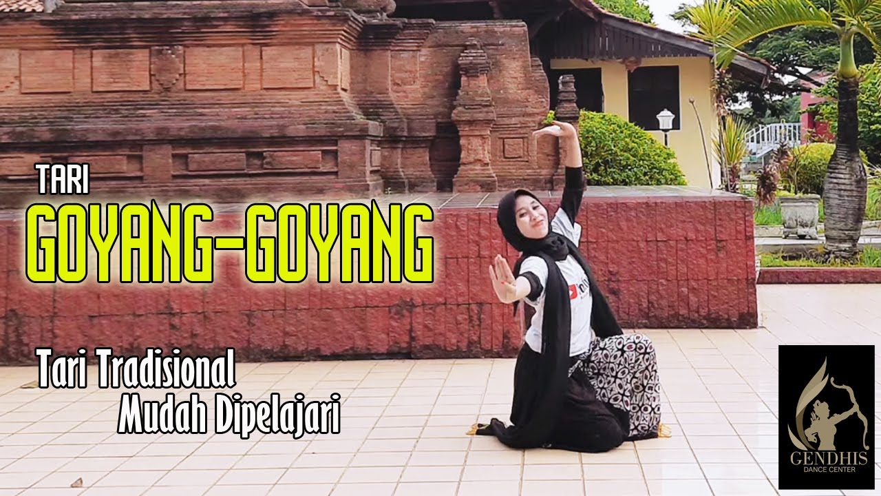 Tari Goyang - Goyang | Tarian Tradisional Mudah Ditiru & Dihafal