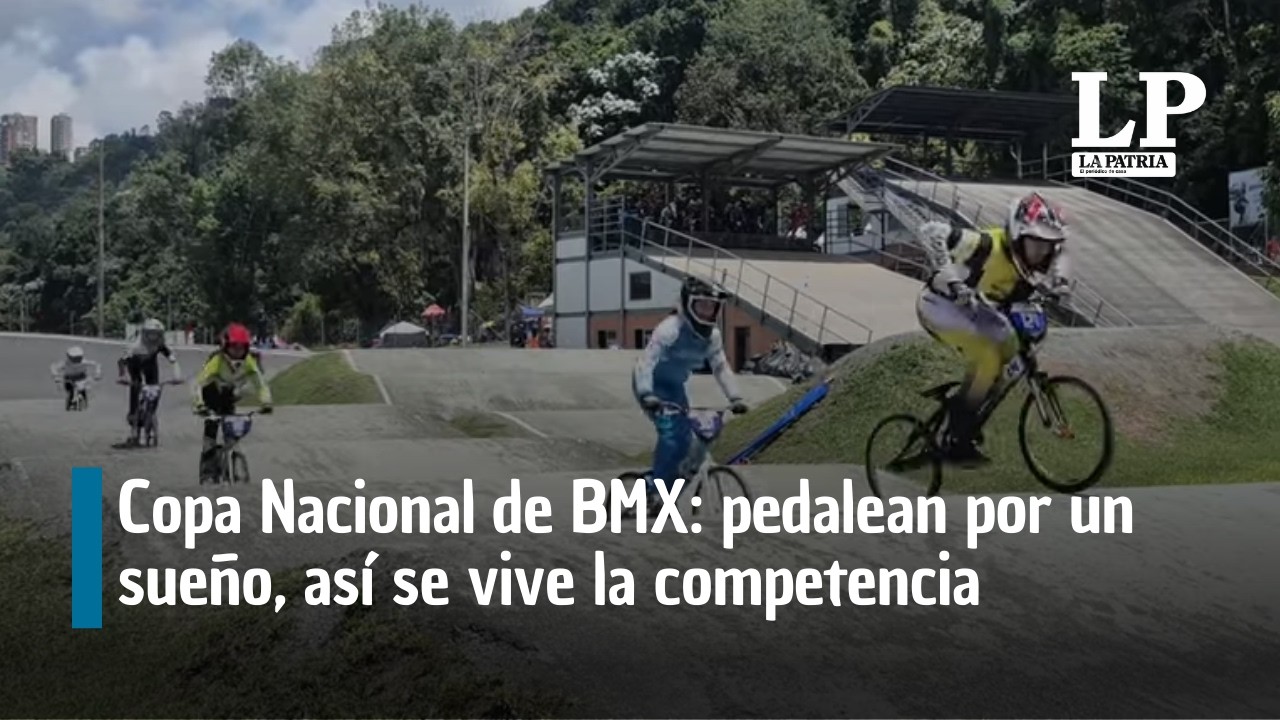 Copa Nacional de BMX: pedalean por un sueño en Manizales, así se vive la competencia
