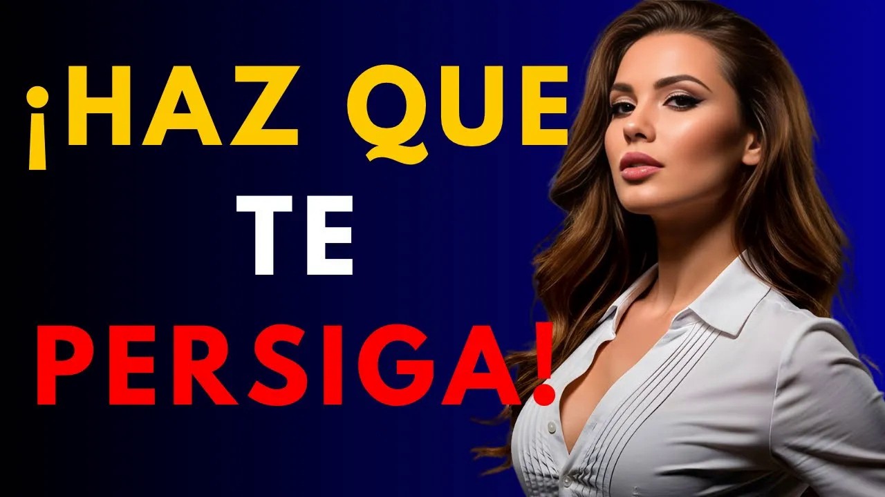 Cómo hacer que CUALQUIER MUJER te persiga ｜ ｜ Psicología Femenina