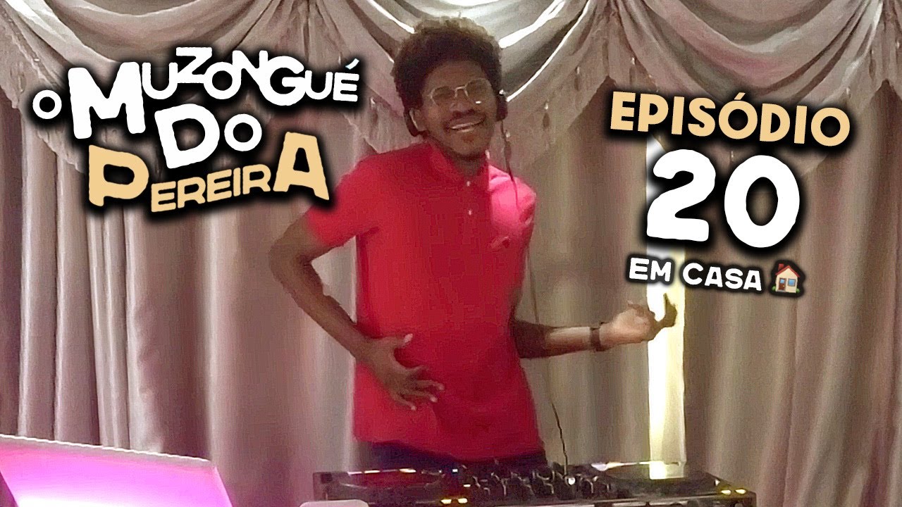 O Muzongu&eacute; do Pereira &bull; Epis&oacute;dio 20 Em Casa