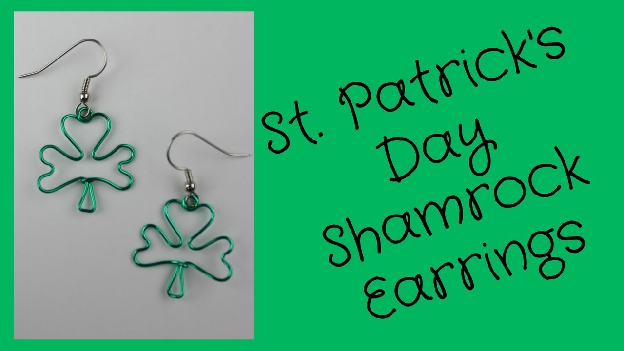 DIY St.  Patrick's Day Shamrock Earrings Tutorial