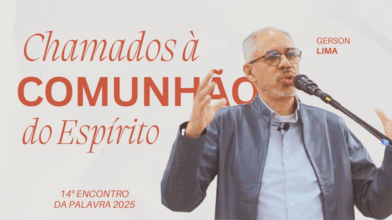 2/2 Chamados à comunhão do Espírito em plenitude | Gerson Lima