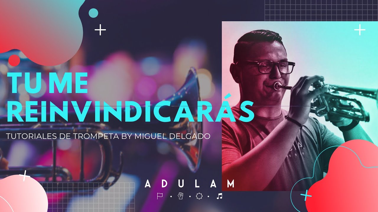 Tutorial de trompeta - Tu me reinvindicarás | Ministerios Barro de Dios (By Miguel Delgado)