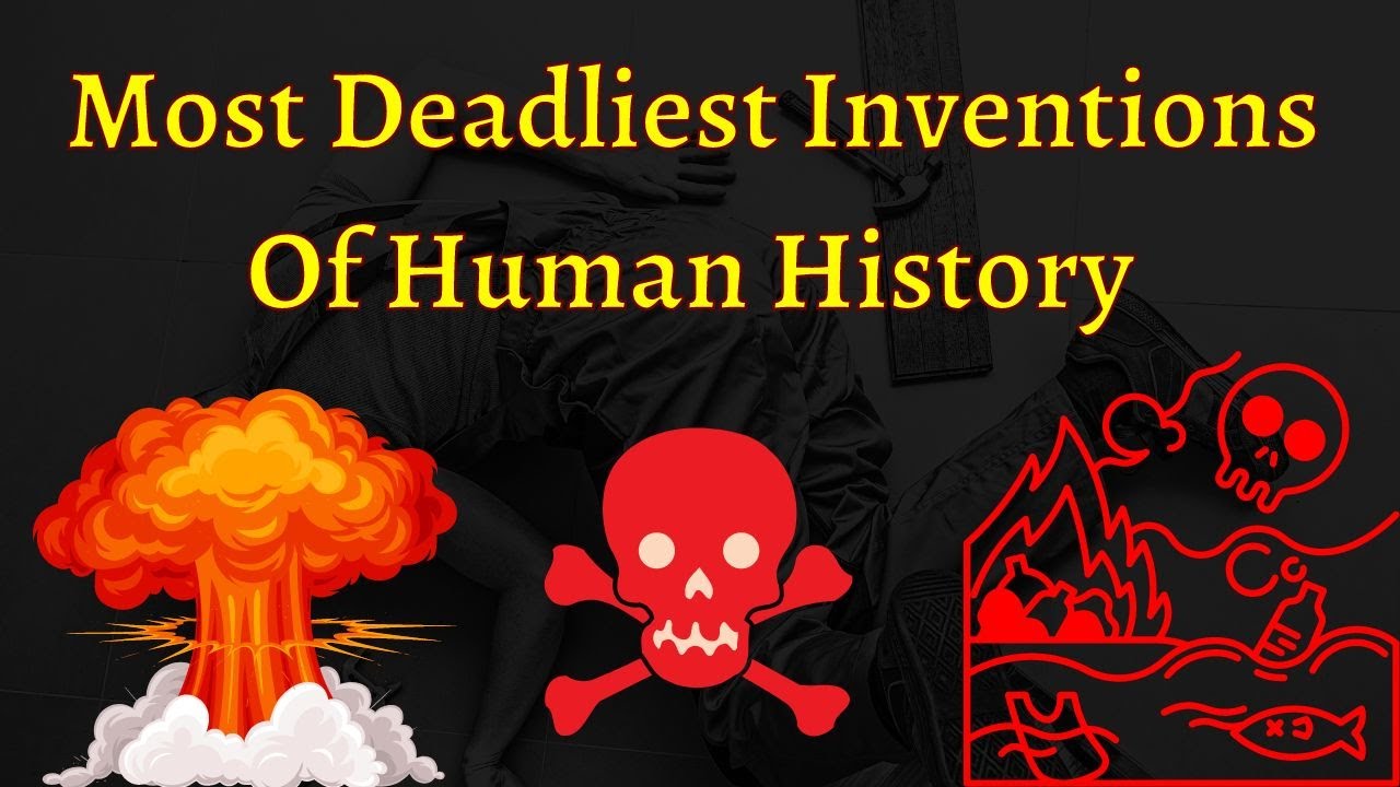 Most Deadliest Inventions Of Human History | Times Glo International