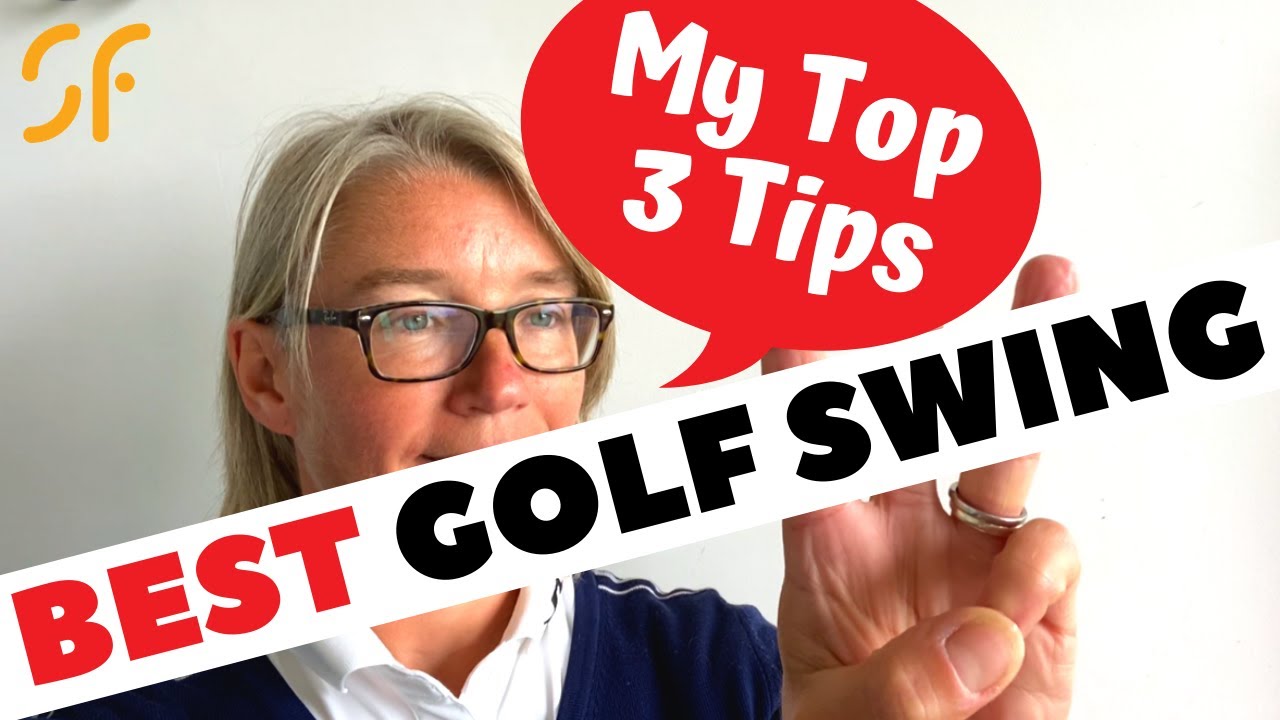 MY TOP 3 TIPS FOR YOUR BEST GOLF SWING