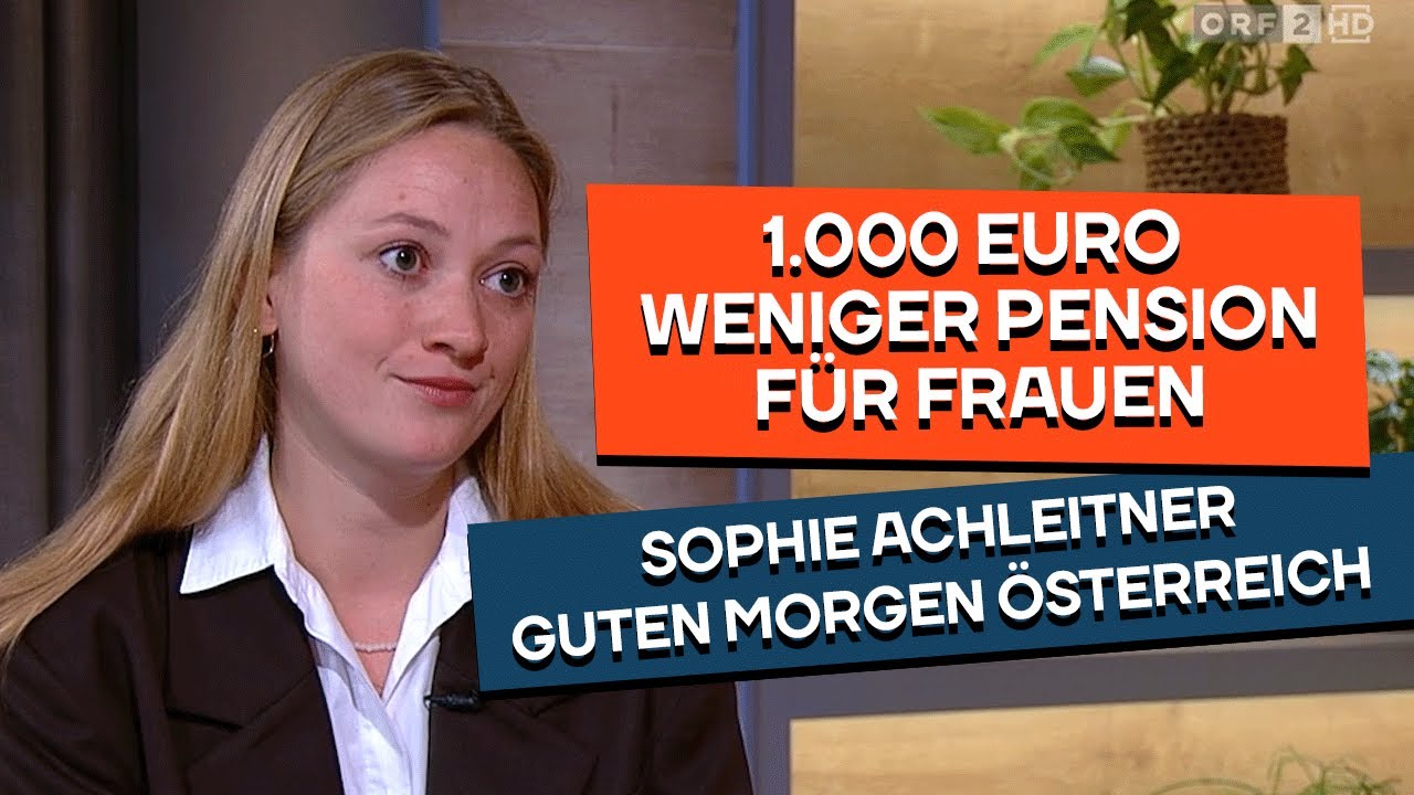 Gender Pension Gap klafft bei 40 Prozent. Sophie Achleitner bei ‚Guten Morgen Österreich‘.