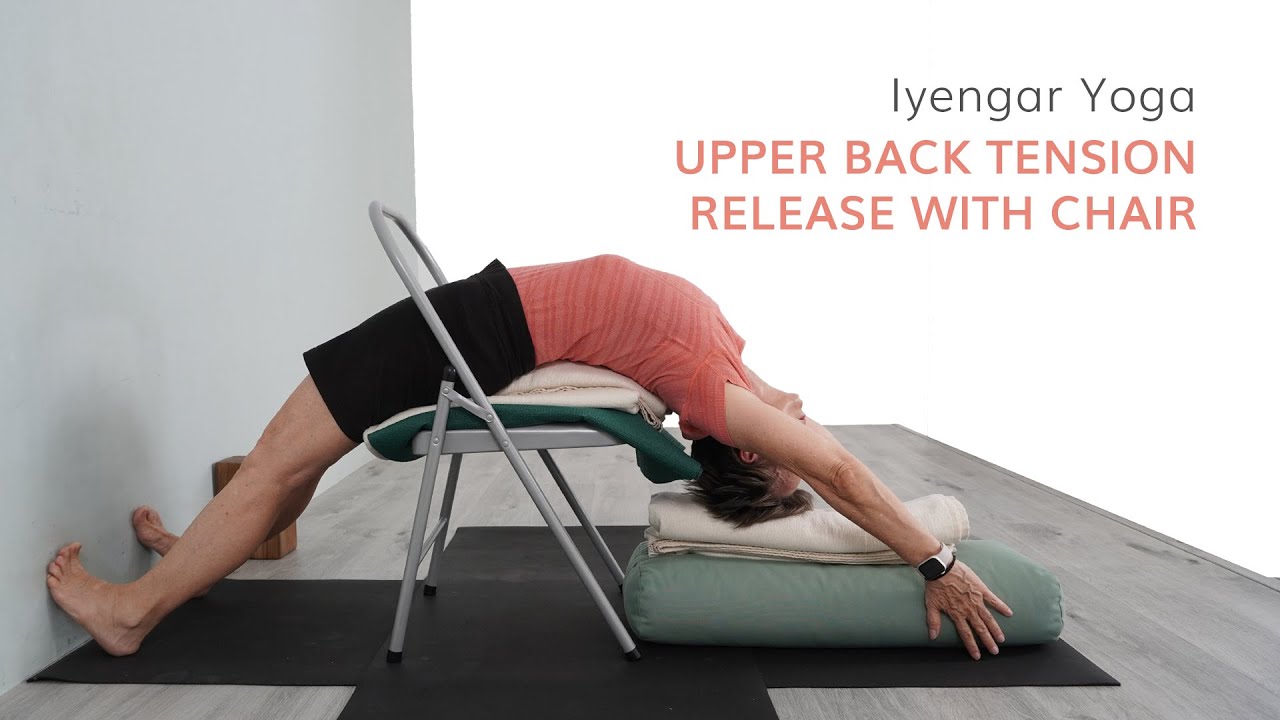 Upper Back Tension Release with a Chair--Iyengar Yoga
