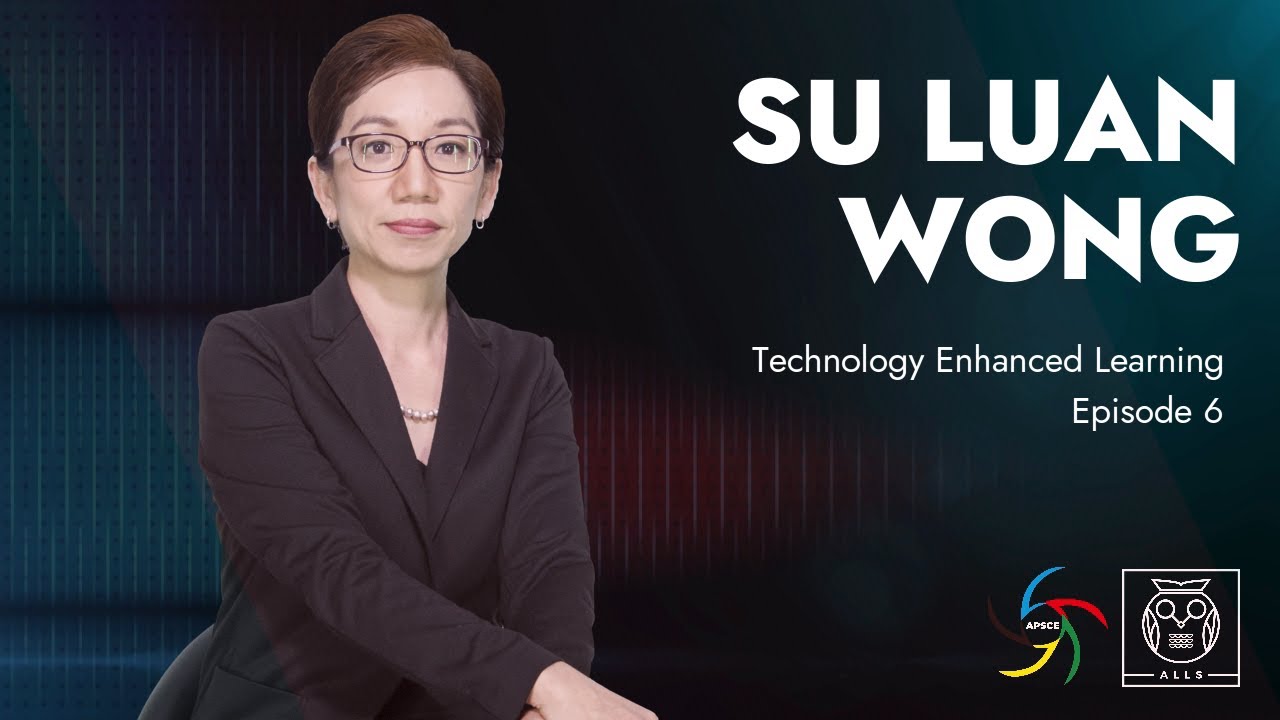 Technology Enhanced Learning Video Series S01E06: Dr. Su Luan Wong