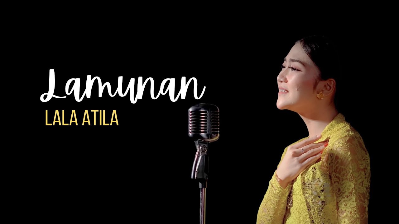 Lamunan - Lala Atila (Official Music Video)