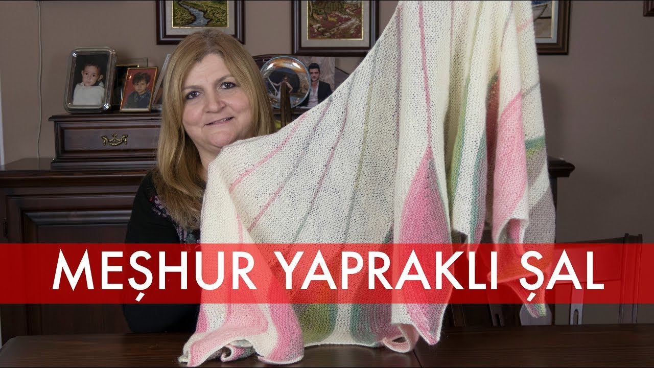 Meşhur Yapraklı Şal (Yoğun İstek Üzerine) - Örgü Şal Modelleri
