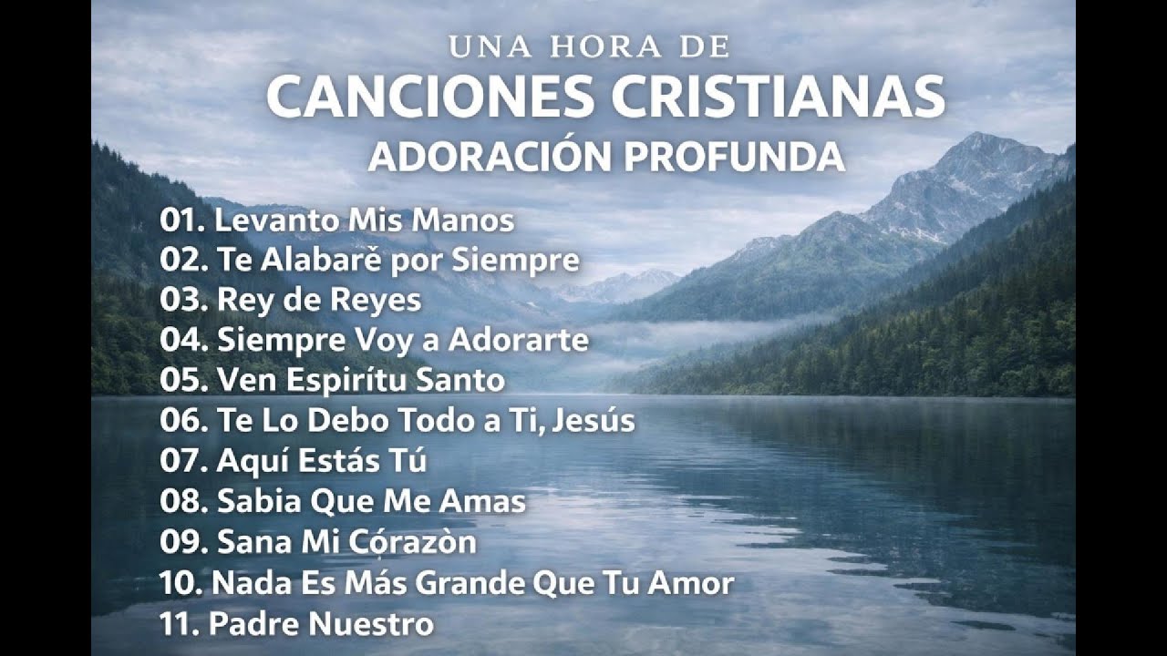 Musica Cristianas | Adoración Profunda y Fe | Una Hora de Adoración Profunda