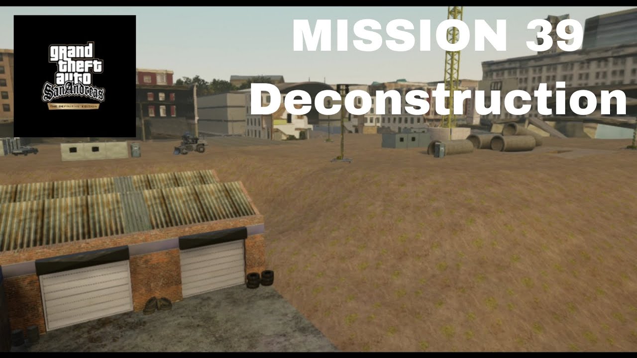 GTA San Andreas Definitive Edition Android Mission #39 Deconstruction