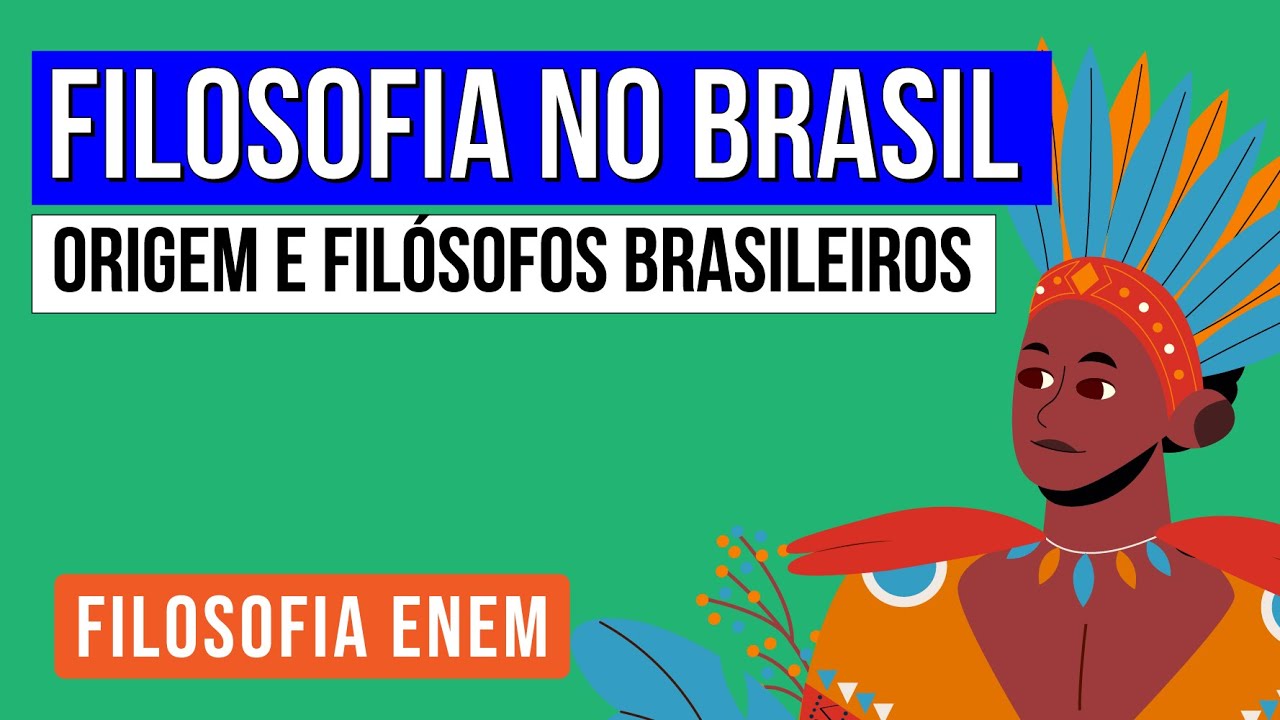 FILOSOFIA NO BRASIL: origem e fil&oacute;sofos brasileiros | Filosofia para o Enem | Ernani da Silva